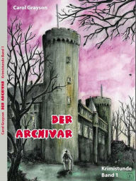 Der Archivar: Krimistunde - Band 1 Carol Grayson Author