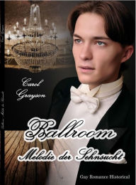Ballroom - Melodie der Sehnsucht Carol Grayson Author