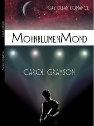 Mohnblumenmond: Gay Urban Romace Carol Grayson Author