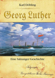 Georg Luther: Eine Salzunger Geschichte Karl Döbling Author
