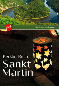Sankt Martin: Ein Saarland-Krimi Kerstin Rech Author
