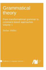 Grammatical theory Vol. 1 Stefan Müller Author
