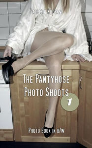 The Pantyhose Photo Shoots 1 - Photo Book in b/w - Patrizio Kroyani