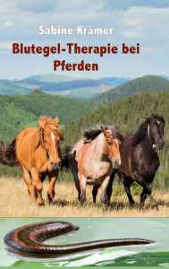 Blutegel-Therapie bei Pferden Sabine Krämer Author
