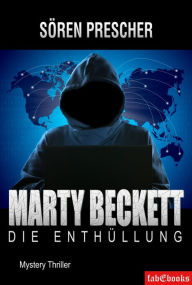 Marty Beckett: Die Enthüllung: Mystery Thriller Sören Prescher Author