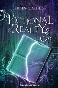 Fictional Reality Christin C. Mittler Author