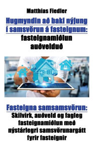 Hugmyndin að baki nýjung à samsvörun á fasteignum: fasteignamiðlun auðvelduð: Fasteigna samsamsvörun: Skilvirk, auðveld og fagleg fasteignam