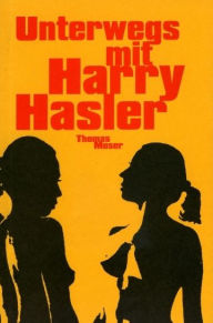 Unterwegs mit Harry Hasler Thomas Moser Author