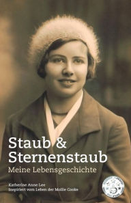 Staub & Sternenstaub - Meine Lebensgeschichte Katherine Anne Lee Author