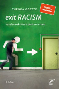 exit RACISM: rassismuskritisch denken lernen Tupoka Ogette Author