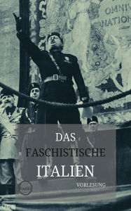 Vorlesung: Das faschistische Italien Wolfgang Altgeld Author