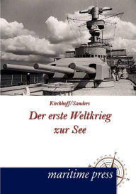 Der erste Weltkrieg zur See Hermann Kirchhoff Author