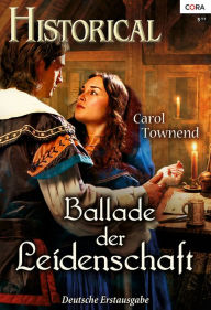 Ballade der Leidenschaft - Carol Townend