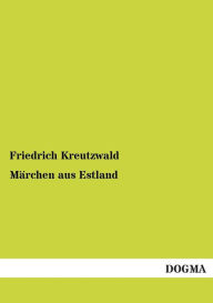 Marchen Aus Estland Friedrich Kreutzwald Author