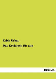 Das Kochbuch Fur Alle Erich Urban Author