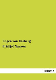 Fridtjof Nansen Eugen Von Enzberg Author