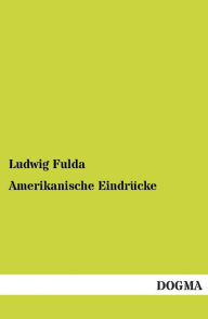 Amerikanische Eindrücke Ludwig Fulda Author
