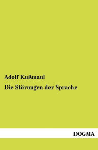 Die Störungen der Sprache Adolf Kußmaul Author