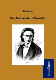 Der Dreimaster Zukunft Jonas Lie Author
