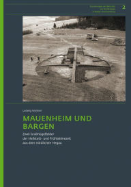 Mauenheim und Bargen: Zwei Grabhugelfelder der Hallstatt- und Fruhlatenezeit aus dem nordlichen Hegau Ludwig Wamser Author