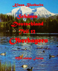SchÃ¶nes Deutschland Teil XII: Oberbayern Klaus Blochwitz Author