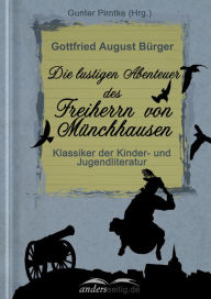 Die lustigen Abenteuer des Freiherrn von MÃ¼nchhausen: Klassiker der Kinder- und Jugendliteratur Gottfried August BÃ¼rger Author