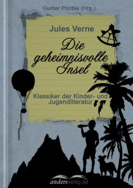 Die geheimnisvolle Insel: Klassiker der Kinder- und Jugendliteratur Jules Verne Author
