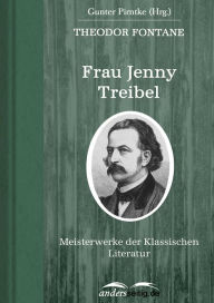 Frau Jenny Treibel: Meisterwerke der Klassischen Literatur Theodor Fontane Author
