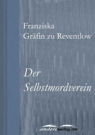 Der Selbstmordverein Franziska GrÃ¤fin zu Reventlow Author