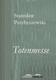 Totenmesse Stanislaw Przybyszewski Author