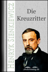 Die Kreuzritter Henryk Sienkiewicz Author