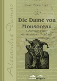 Die Dame von Monsoreau: Gesamtausgabe des deutschen Originals Alexandre Dumas Author