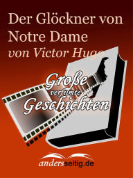 Der GlÃ¶ckner von Notre Dame: GroÃ?e verfilmte Geschichten Victor Hugo Author