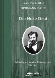 Die Hexe Drut: Meisterwerke der Klassischen Literatur Hermann Bahr Author
