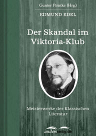Der Skandal im Viktoria-Klub: Meisterwerke der Klassischen Literatur Edmund Edel Author