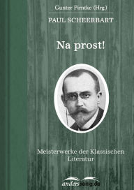 Na prost!: Meisterwerke der Klassischen Literatur Paul Scheerbart Author