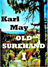 Old Surehand I: Karl-May-Reihe Nr. 4 Karl May Author