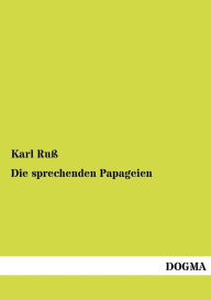 Die sprechenden Papageien Karl RuÃ¯ Author