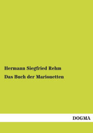 Das Buch der Marionetten Hermann Siegfried Rehm Author