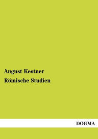 Rï¿½mische Studien August Kestner Author