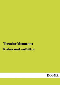 Reden Und Aufsatze Theodor Mommsen Author