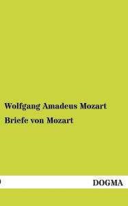 Briefe Von Mozart Wolfgang Amadeus Mozart Author