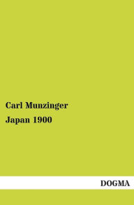 Japan 1900 Carl Munzinger Author