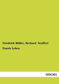 Fausts Leben Friedrich Muller Author