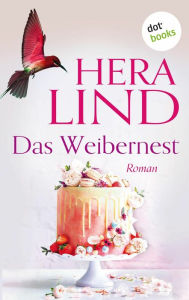 Das Weibernest: Roman Hera Lind Author