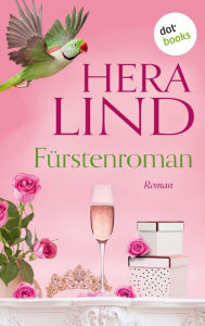 Fürstenroman: Roman Hera Lind Author