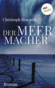Der Meermacher Christoph Braendle Author
