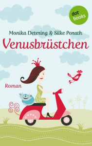 VenusbrÃ¼stchen: Roman Monika Detering Author