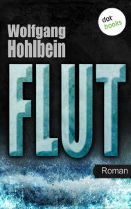 Flut: Roman. Elementis - Band 1 Wolfgang Hohlbein Author