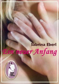 Ein neuer Anfang Sabrina Eberl Author